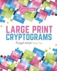 Large Print Cryptograms: A puzzle book for happy days Cover Image