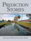 Prediction Stories: Revised Edition By Jacquelyn Hester Colleton-Akins Cover Image