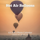 Hot Air Balloons 8.5 X 8.5 Calendar September 2021 -December 2022: Monthly Calendar with U.S./UK/ Canadian/Christian/Jewish/Muslim Holidays - Air Trav Cover Image