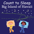Count to Sleep Big Island of Hawaii By Adam Gamble, Mark Jasper Cover Image