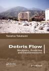Debris Flow: Mechanics, Prediction and Countermeasures, 2nd Edition By Tamotsu Takahashi Cover Image