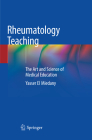 Rheumatology Teaching: The Art and Science of Medical Education By Yasser El Miedany Cover Image