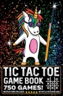 Tic Tac Toe Game Book 750 Puzzles: Magic Unicorn With Instructions and Scorecard Travel Size Cover Image