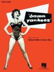 Damn Yankees: Vocal Score By Jerry Ross (Composer), Richard Adler (Composer) Cover Image