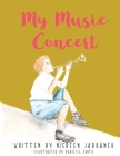 My Music Concert By Nisreen Jardaneh, Danielle Smith (Illustrator) Cover Image