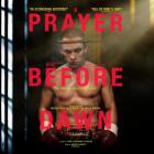A Prayer Before Dawn Lib/E: A Nightmare in Thailand By Billy Moore, Rupert Farley (Read by) Cover Image