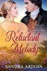 A Reluctant Melody By Sandra Ardoin Cover Image