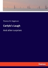 Carlyle's Laugh: And other surprises Cover Image