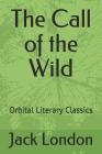 The Call of the Wild: Orbital Literary Classics Cover Image