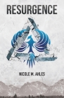 Resurgence By Nicole M. Ahles Cover Image