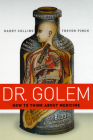 Dr. Golem: How to Think about Medicine Cover Image