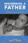 Engineering a Father: A Journey of Surviving the NICU Cover Image