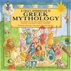 A Child's Introduction to Greek Mythology: The Stories of the Gods, Goddesses, Heroes, Monsters, and Other Mythical Creatures (A Child's Introduction Series) By Heather Alexander, Meredith Hamilton (Illustrator) Cover Image