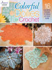 Colorful Doilies To Crochet By Judy Teague-Treece Cover Image