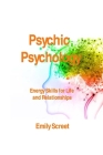 Psychic Psychology: Energy Skills for Life and Relationships By Emily Screet Cover Image