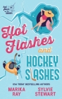 Hot Flashes and Hockey Slashes Cover Image