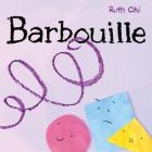 Barbouille By Ruth Ohi (Illustrator), Ruth Ohi Cover Image