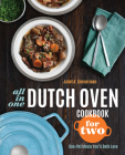 All-In-One Dutch Oven Cookbook for Two: One-Pot Meals You'll Both Love By Janet A. Zimmerman Cover Image