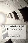 Philosophy of Osteopathy By Andrew T. Still Cover Image