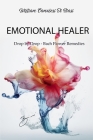 Emotional Healer: Drop by Drop - Bach Flower Remedies By William Camolesi Di Biasi Cover Image