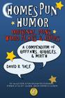 Homespun Humor: Original Puns, Word Plays & Quips: A Compendium of Guffaws, Giggles, & Mirth By David R. Yale Cover Image