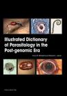 Illustrated Dictionary of Parasitology in the Post-Genomic Era By Hany M. Elsheikha, Edward L. Jarroll Cover Image