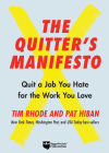 The Quitter's Manifesto: Quit a Job You Hate for the Work You Love By Tim Rhode, Pat Hiban Cover Image