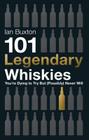 101 Legendary Whiskies You're Dying to Try But (Possibly) Never Will By Ian Buxton Cover Image
