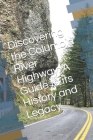 Discovering the Columbia River Highway: A Guide to its History and Legacy By Tj Adams Cover Image