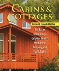 Cabins & Cottages, Revised & Expanded Edition: The Basics of Building a Getaway Retreat for Hunting, Camping, and Rustic Living By Skills Institute Press Cover Image