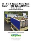 2 - 4' x 4' Square Grow Beds from 1 - 330 Gallon IBC Tote By Lisa P. Deems, Thomas a. Deems Cover Image
