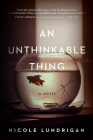 An Unthinkable Thing By Nicole Lundrigan Cover Image