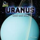 Uranus: Cold and Blue (Out of This World) By Chaya Glaser Cover Image