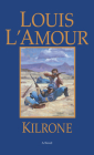 Kilrone: A Novel By Louis L'Amour Cover Image