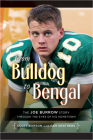 From Bulldog to Bengal: The Joe Burrow Story Through the Eyes of His Hometown By Scott Burson, Sam Smathers Cover Image