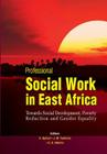 Professional Social Work in East Africa. Towards Social Development, Poverty Reduction and Gender Equality Cover Image
