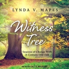 Witness Tree: Seasons of Change with a Century-Old Oak By Lynda V. Mapes, Callie Beaulieu (Read by) Cover Image