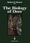 The Biology of Deer By Robert D. Brown (Editor) Cover Image