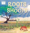 Plant Life: Roots and Shoots By Judith Heneghan, Diego Moscato (Illustrator) Cover Image