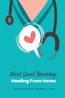 Next Level Nursing: Healing From Home Cover Image