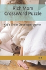 Rich Mom CrossWord Puzzle: Kid's Brain Developer game By N. M. P Cover Image