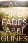 As She Fades: A Novel By Abbi Glines, Rich Deas (Designed by) Cover Image