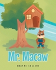Mr. Macaw By Dwayne Collins Cover Image