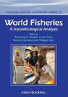 World Fisheries: A Social-Ecological Analysis (Fish and Aquatic Resources) By Rosemary Ommer, Ian Perry, Kevern L. Cochrane Cover Image