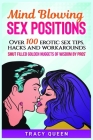 Mind Blowing Sex Positions: Over 100 Erotic Sex Tips, Hacks, And Workarounds. Smut Filled Golden Nuggets Of Wisdom By Pros' Cover Image
