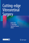 Cutting-Edge Vitreoretinal Surgery Cover Image