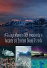 A Strategic Vision for Nsf Investments in Antarctic and Southern Ocean Research By National Academies of Sciences Engineeri, Division on Earth and Life Studies, Polar Research Board Cover Image