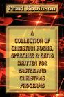 A Collection of Christian Poems, Speeches & Skits Written for Easter and Christmas Programs By Pearl Robinson Cover Image