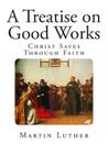 A Treatise on Good Works Cover Image