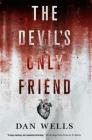 The Devil's Only Friend (John Cleaver #4) By Dan Wells Cover Image